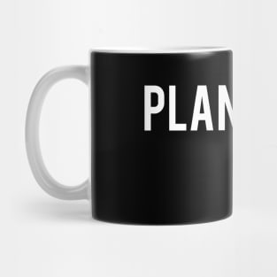 Plan Ahead Mug